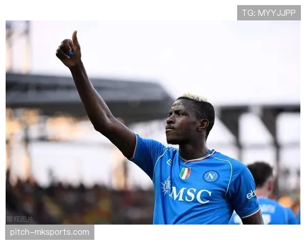 奥斯梅恩本赛季意甲表现稳健,状态持续提升 奥斯梅恩本赛季意甲表现稳健,状态持续提升