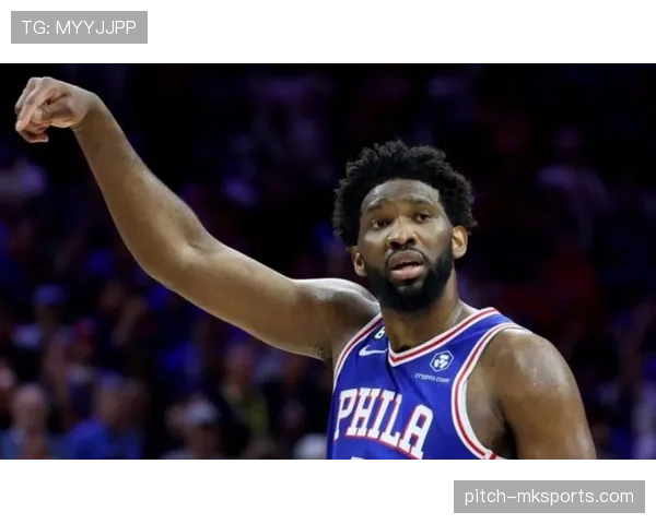 恩比德低位单打更高效，较上季更具终结力